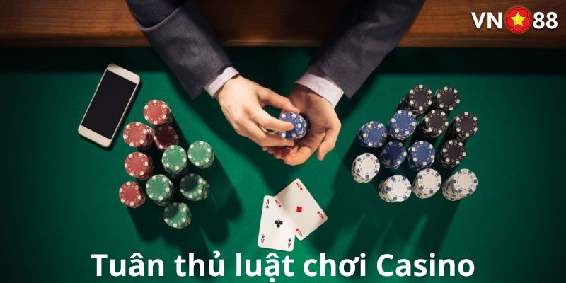 Tuân thủ luật chơi casino do hệ thống đặt ra