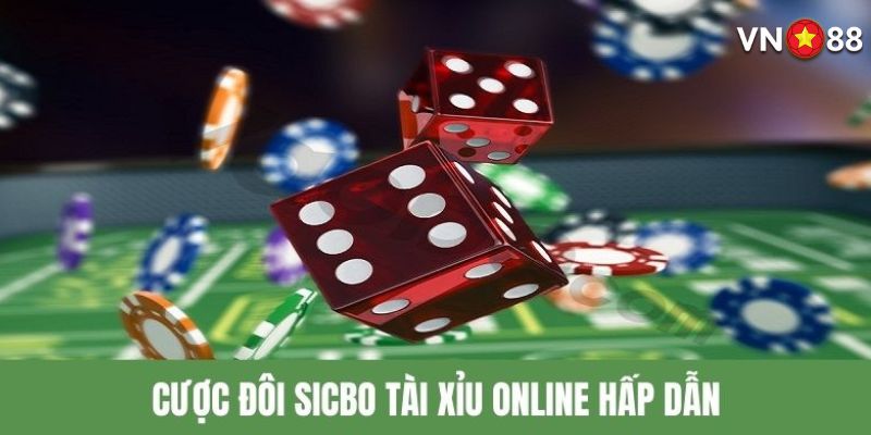 Cược bộ đôi Sicbo tỷ lệ ăn thưởng siêu hấp dẫn 