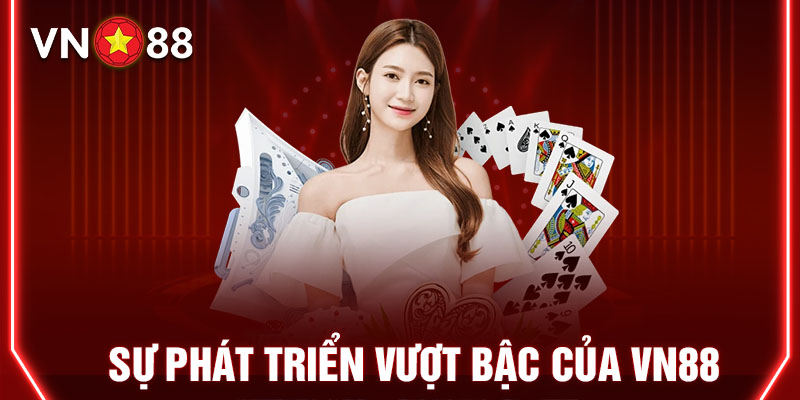 Quá trình ra đời và triển của thương hiệu VN88 